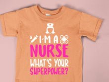 Load image into Gallery viewer, I'm A Nurse What's Your Superpower - NRS - 011